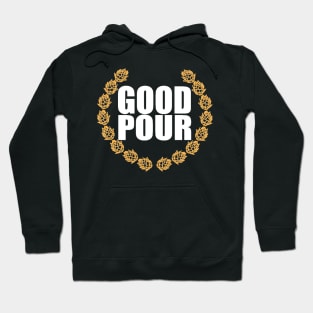 Good Pour: Craft Beer Drinkers Shirt Hoodie